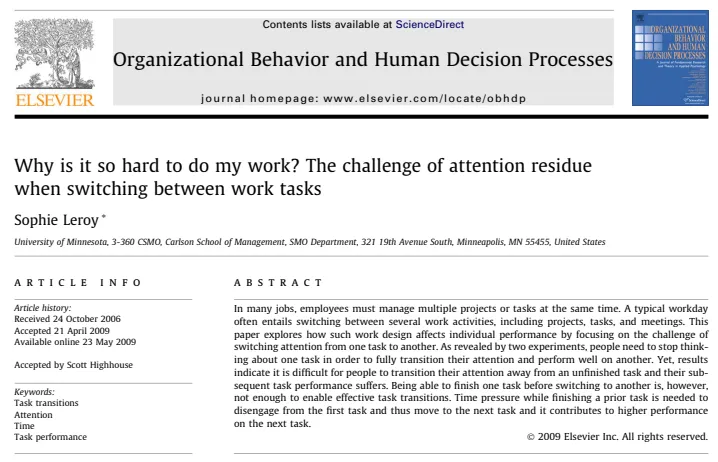 Sophie Leroy, "Why is it so hard to do my work? The challenge of attention residue when switching between work tasks", Organizational Behavior and Human Decision Processes, 109(2), 2009, pp. 168–181.